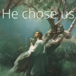 He chose us (1)